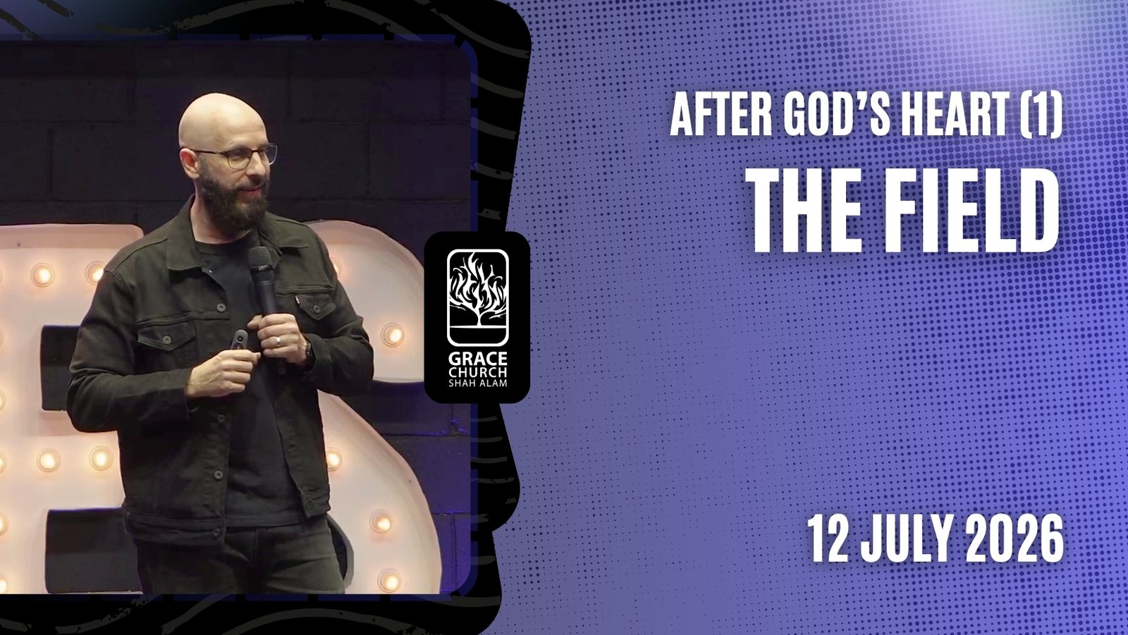 12 July 2026 | AFTER GOD’S HEART (1) – THE FIELD | Ps Steffen Fickus